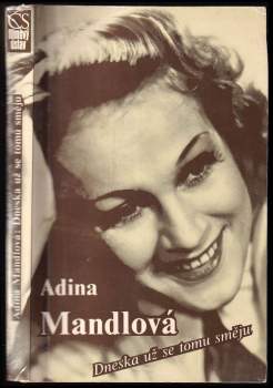Adina Mandlová: Dneska už se tomu směju