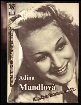 Dneska už se tomu směju - Adina Mandlová (1990, Čs. filmový ústav) - ID: 763480