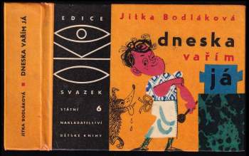 Dneska vařím já. Základní škola kuchařského umění