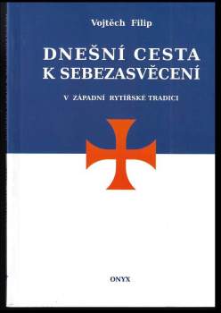 Dnešní cesta k sebezasvěcení v západní rytířské tradici