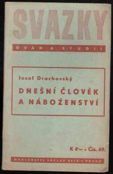 Josef Drachovský: Dnešní člověk a náboženství