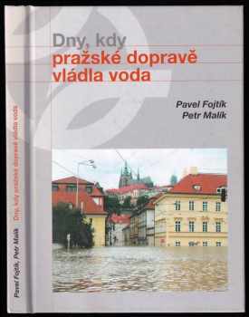 Pavel Fojtík: Dny, kdy pražské dopravě vládla voda