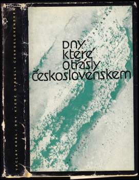 Dny které otřásly Československem