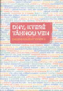 Dny, které táhnou ven