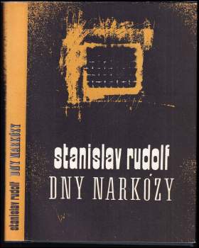 Stanislav Rudolf: Dny narkózy