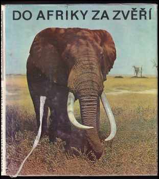 Do Afriky za zvěří - Wolfgang Ullrich, Winfried Gensch (1971, Orbis) - ID: 300156