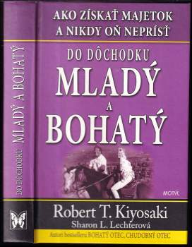 Robert T Kiyosaki: Do dôchodku mladý a bohatý