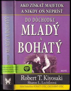 Robert T Kiyosaki: Do dôchodku mladý a bohatý