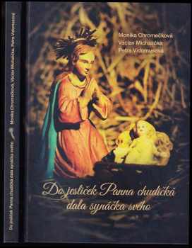 Do jesliček Panna chudičká dala synáčka svého