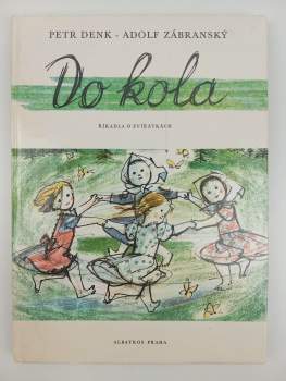 Do kola ; Zlatý poviján : říkadla o zvířátkách