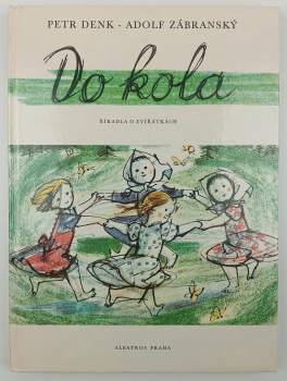 Do kola ; Zlatý poviján : říkadla o zvířátkách