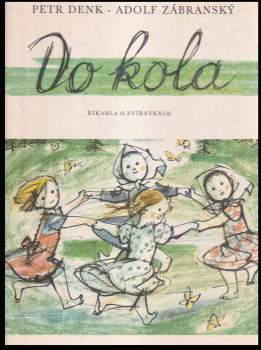 Petr Denk: Do kola ; Zlatý poviján : říkadla o zvířátkách