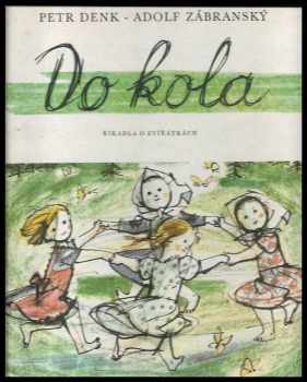 Petr Denk: Do kola ; Zlatý poviján : říkadla o zvířátkách