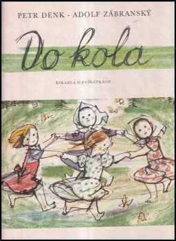 Do kola ; Zlatý poviján : říkadla o zvířátkách