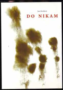 Do nikam : (zbytky záznamů z útěku)