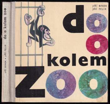 Jiří Felix: Do, o, kolem zoo