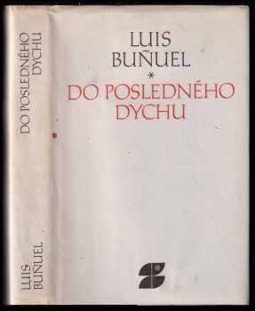 Do posledného dychu - Luis Buñuel (1986, Slovenský spisovateľ) - ID: 334063