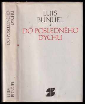 Luis Buñuel: Do posledného dychu