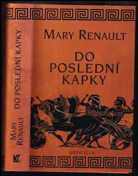 Mary Renault: Do poslední kapky