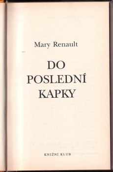 Mary Renault: Do poslední kapky