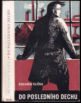 Benjamin Klička: Do posledního dechu
