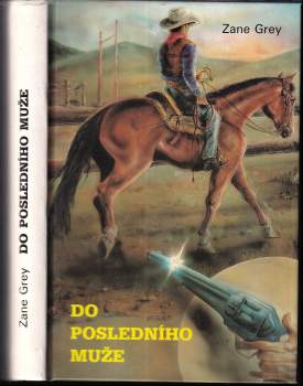 Zane Grey: Do posledního muže