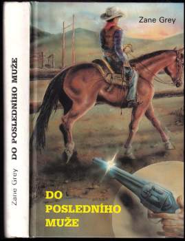 Zane Grey: Do posledního muže