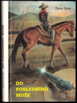 Zane Grey: Do posledního muže