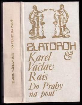 Karel Václav Rais: Do Prahy na pouť