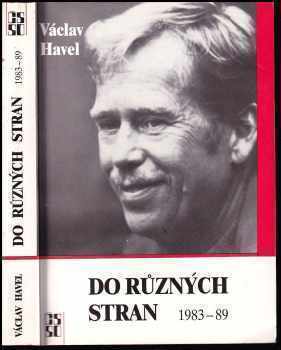 Do různých stran : eseje a články z let 1983-1989 - Václav Havel, Vilém Prečan (1989, Československé středisko nezávislé literatury) - ID: 51427