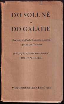 Jan Hejčl: Do Soluně a do Galatie : dva listy sv Pavla Thessaloničanům a jeden list Galatům.