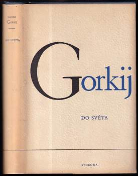 Maksim Gor‘kij: Do světa