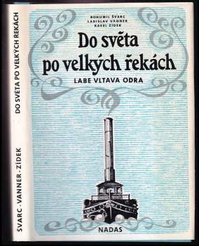 Bohumil Švarc: Do světa po velkých řekách