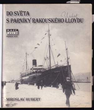 Miroslav Hubert: Do světa s parníky Rakouského Lloydu