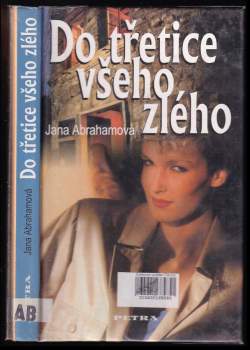 Jana Abrahámová: Do třetice všeho zlého