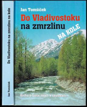 Jan Tomšíček: Do Vladivostoku na zmrzlinu na kole