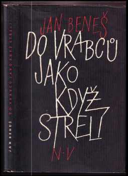 Jan Beneš: Do vrabců jako když střelí