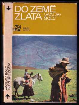 Václav Šolc: Do země zlata