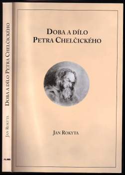 Jan Rokyta: Doba a dílo Petra Chelčického