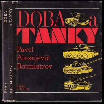 Pavel Aleksejevič Rotmistrov: Doba a tanky