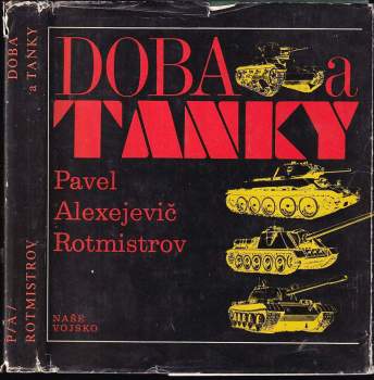 Pavel Aleksejevič Rotmistrov: Doba a tanky