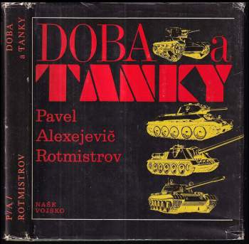 Pavel Aleksejevič Rotmistrov: Doba a tanky