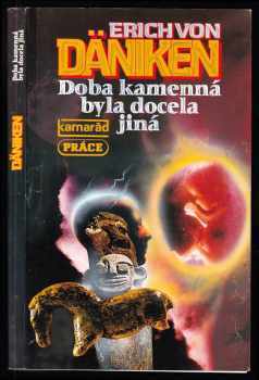 Doba kamenná byla docela jiná - Erich von Däniken (1993, Práce) - ID: 729423