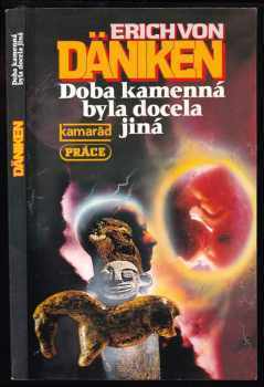 Doba kamenná byla docela jiná - Erich von Däniken (1993, Práce) - ID: 711449