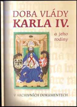 KaROL: Doba vlády Karla IV. a jeho rodiny v archivních dokumentech