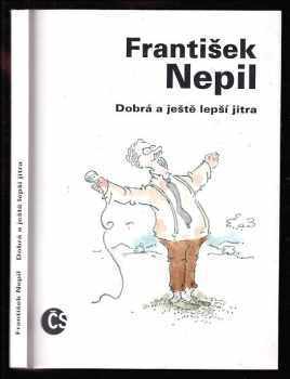 Dobrá a ještě lepší jitra - František Nepil (1996, Český spisovatel) - ID: 534777