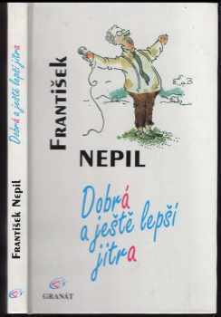 František Nepil: Dobrá a ještě lepší jitra