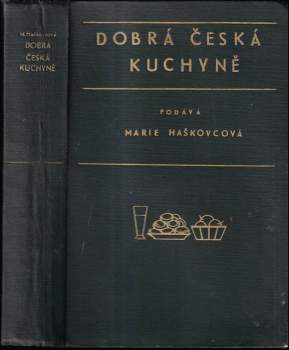 Marie Haškovcová: Dobrá česká kuchyně