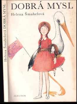 Dobrá mysl - Helena Šmahelová (1985, Albatros) - ID: 1783678