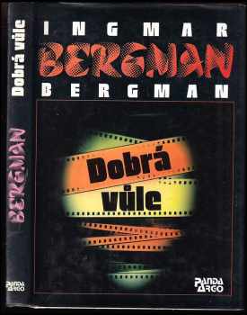 Dobrá vůle - Eva Klimentová, Ingmar Bergman (1993, Argo) - ID: 381137